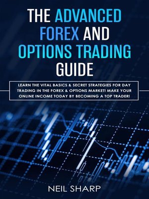 cover image of The Advanced Forex and Options Trading Guide
